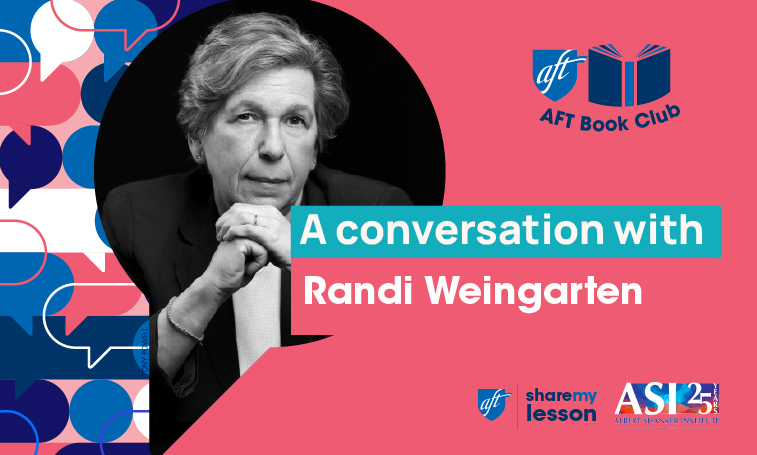 AFT Book Club: A Conversation with Randi Weingarten, AFT President