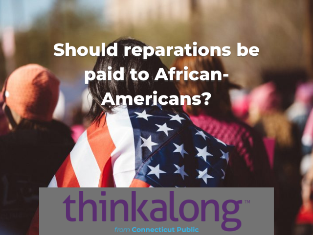 Should reparations be paid to African-Americans? - Civil Discourse for Classrooms